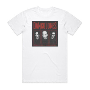 Danko Jones Rock And Roll Is Black And Blue 1 Album Cover T-Shirt White Danko Jones Rock And Roll Is Black And Blue 1 Album Cover T-Shirt White