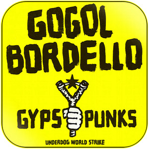 Gogol Bordello Gypsy Punks Underdog World Strike-1 Album Cover Sticker Gogol Bordello Gypsy Punks Underdog World Strike-1 Album Cover Sticker