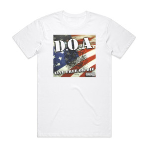 DOA Live Free Or Die Album Cover T-Shirt White DOA Live Free Or Die Album Cover T-Shirt White