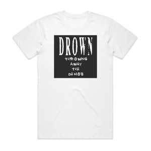 Drown Throwing Away The Demos Album Cover T-Shirt White Drown Throwing Away The Demos Album Cover T-Shirt White
