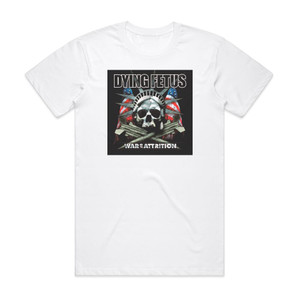 Dying Fetus War Of Attrition 1 Album Cover T-Shirt White Dying Fetus War Of Attrition 1 Album Cover T-Shirt White