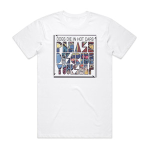 Dogs Die in Hot Cars Please Describe Yourself Album Cover T-Shirt White