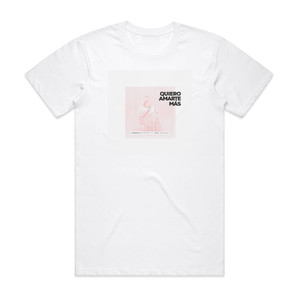 Daniela Barroso Quiero Amarte Mas Album Cover T-Shirt White Daniela Barroso Quiero Amarte Mas Album Cover T-Shirt White