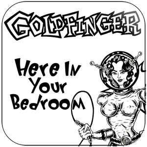 Goldfinger Here In Your Bedroom Album Cover Sticker Goldfinger Here In Your Bedroom Album Cover Sticker