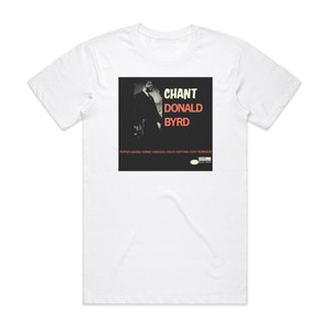 Donald Byrd Chant 2 Album Cover T-Shirt White Donald Byrd Chant 2 Album Cover T-Shirt White