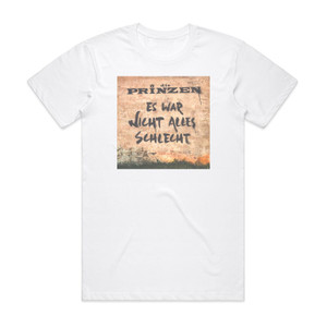 Die Prinzen Es War Nicht Alles Schlecht Album Cover T-Shirt White