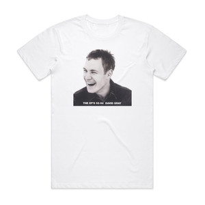 David Gray The Eps 92 94 Album Cover T-Shirt White David Gray The Eps 92 94 Album Cover T-Shirt White