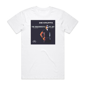 Die Krupps The Machinists Of Joy Album Cover T-Shirt White
