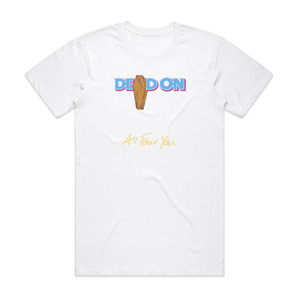 Dead On All Four You Album Cover T-Shirt White Dead On All Four You Album Cover T-Shirt White