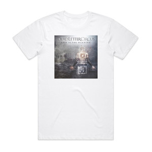 Dead Letter Circus This Is The Warning 1 Album Cover T-Shirt White