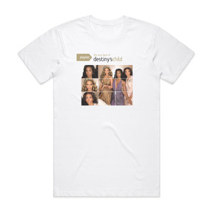Destinys Child Playlist The Very Best Of Destinys Child Album Cover T-Shirt White Destinys Child Playlist The Very Best Of Destinys Child Album Cover T-Shirt White