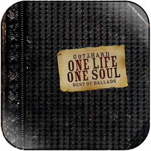 Gotthard One Life One Soul Best Of Ballads Album Cover Sticker Gotthard One Life One Soul Best Of Ballads Album Cover Sticker