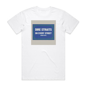 Dire Straits On Every Street 5 Album Cover T-Shirt White