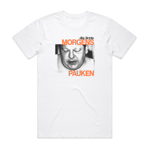 Die Azte Morgens Pauken Album Cover T-Shirt White Die Azte Morgens Pauken Album Cover T-Shirt White
