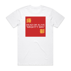 Dead or Alive Mighty Mix Album Cover T-Shirt White Dead or Alive Mighty Mix Album Cover T-Shirt White