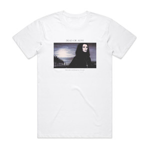 Dead or Alive Mad Bad And Dangerous To Know Album Cover T-Shirt White Dead or Alive Mad Bad And Dangerous To Know Album Cover T-Shirt White