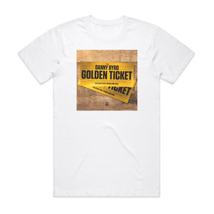 Danny Byrd Golden Ticket Album Cover T-Shirt White