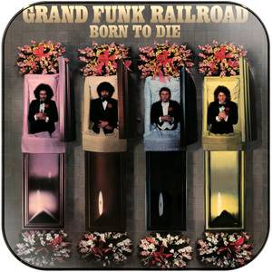 Grand Funk Railroad Born To Die Album Cover Sticker