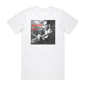 Dexter Gordon Dexter Blows Hot And Cool Album Cover T-Shirt White
