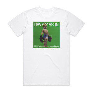 Dave Mason Old Crest On A New Wave 2 Album Cover T-Shirt White