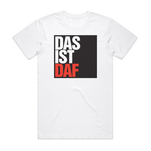Deutsch Amerikanische Freundschaft Das Ist Daf Album Cover T-Shirt White