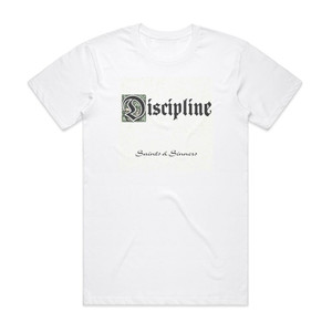 Discipline Saints Sinners Album Cover T-Shirt White Discipline Saints Sinners Album Cover T-Shirt White