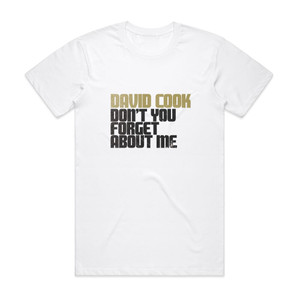 David Cook Dont You Forget About Me Album Cover T-Shirt White David Cook Dont You Forget About Me Album Cover T-Shirt White