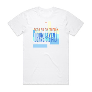 De Acda en Munnik Jouw Leven Lang Bij Mij Album Cover T-Shirt White De Acda en Munnik Jouw Leven Lang Bij Mij Album Cover T-Shirt White