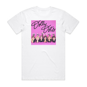 Dolly Dots Take Six Album Cover T-Shirt White Dolly Dots Take Six Album Cover T-Shirt White