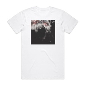 Dead Sara Dead Sara Album Cover T-Shirt White Dead Sara Dead Sara Album Cover T-Shirt White
