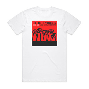 Die Toten Hosen Steh Auf Wenn Du Am Boden Bist Album Cover T-Shirt White Die Toten Hosen Steh Auf Wenn Du Am Boden Bist Album Cover T-Shirt White