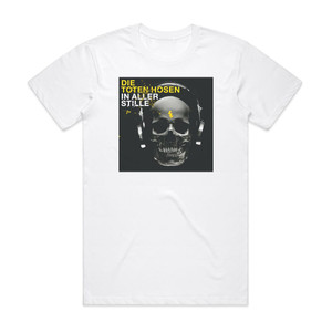 Die Toten Hosen In Aller Stille Album Cover T-Shirt White Die Toten Hosen In Aller Stille Album Cover T-Shirt White