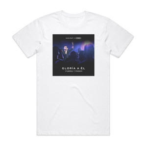 Evan Craft Gloria A L Fuerza Y Poder Album Cover T-Shirt White
