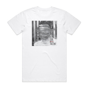 Ego Kill Talent Ego Kill Talent Album Cover T-Shirt White Ego Kill Talent Ego Kill Talent Album Cover T-Shirt White