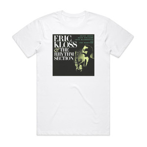 Eric Kloss Eric Kloss The Rhythm Section Album Cover T-Shirt White