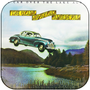 The Ozark Mountain Daredevils The Car Over The Lake Album Album Cover Sticker The Ozark Mountain Daredevils The Car Over The Lake Album Album Cover Sticker