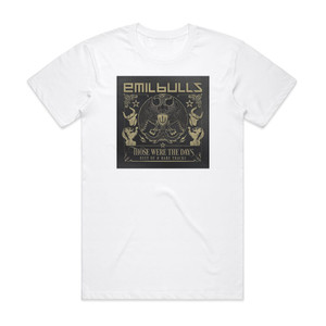 Emil Bulls Those Were The Days Best Of Rare Tracks Album Cover T-Shirt White Emil Bulls Those Were The Days Best Of Rare Tracks Album Cover T-Shirt White