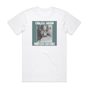 Endless Swarm Pointless Existence Album Cover T-Shirt White
