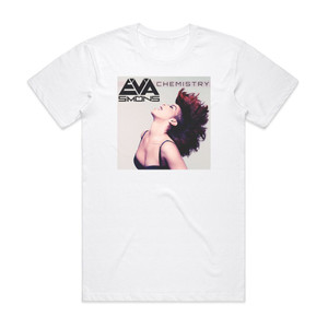 Eva Simons Chemistry Album Cover T-Shirt White Eva Simons Chemistry Album Cover T-Shirt White