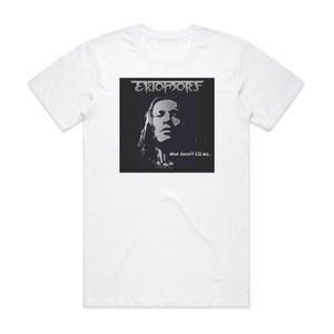 Ektomorf What Doesnt Kill Me Album Cover T-Shirt White