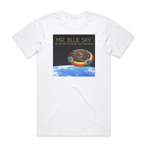 Electric Light Orchestra Mr Blue Sky The Very Best Of Electric Light Orchestra Album Cover T-Shirt White