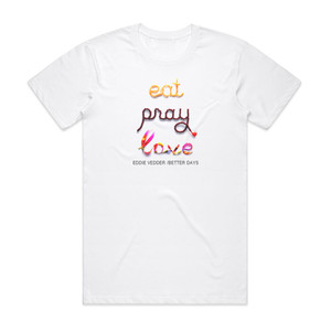 Eddie Vedder Better Days Album Cover T-Shirt White Eddie Vedder Better Days Album Cover T-Shirt White