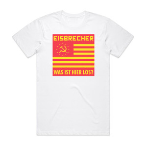 Eisbrecher Was Ist Hier Los Album Cover T-Shirt White Eisbrecher Was Ist Hier Los Album Cover T-Shirt White