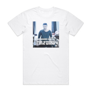 Edward Maya The Stereo Love Show Album Cover T-Shirt White Edward Maya The Stereo Love Show Album Cover T-Shirt White