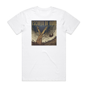 Escuela de Odio Solo Nos Queda Luchar Album Cover T-Shirt White Escuela de Odio Solo Nos Queda Luchar Album Cover T-Shirt White