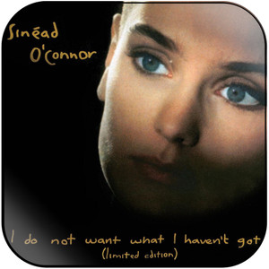 Sinead O'Connor I Do Not Want What I Havent Got-2 Album Cover Sticker Sinead O'Connor I Do Not Want What I Havent Got-2 Album Cover Sticker