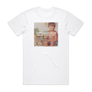 Enrique Iglesias Finally Found You Album Cover T-Shirt White