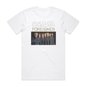 Foreigner An Acoustic Evening With Foreigner Live At Swr1 Album Cover T-Shirt White