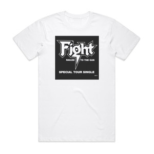 Fight Nailed To The Gun Album Cover T-Shirt White Fight Nailed To The Gun Album Cover T-Shirt White
