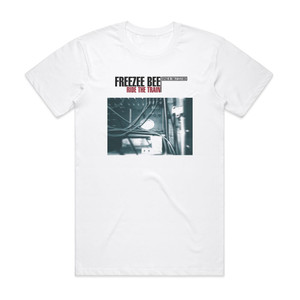 Freezeebee Ride The Train Album Cover T-Shirt White